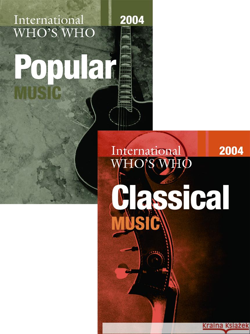 International Who's Who in Classical Music/Popular Music 2004 Set Europa Publications 9781857432510 Europa Yearbook