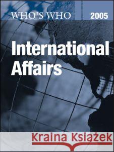 Who's Who in International Affairs 2005 Joseph F. Callo 9781857432725 Europa Yearbook