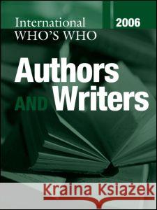 International Who's Who of Authors and Writers 2006  9781857433111 TAYLOR & FRANCIS LTD