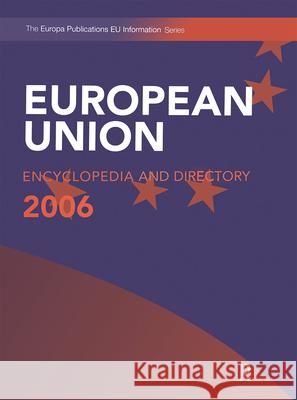 The European Union Encyclopedia and Directory 2006 Routledge Chapman Hall 9781857433289