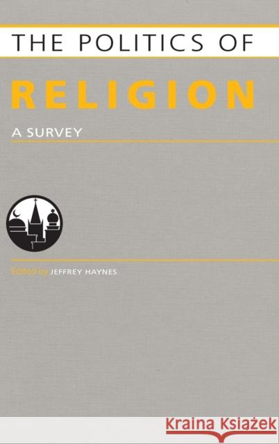 Politics of Religion: A Survey Haynes, Jeffrey 9781857433487