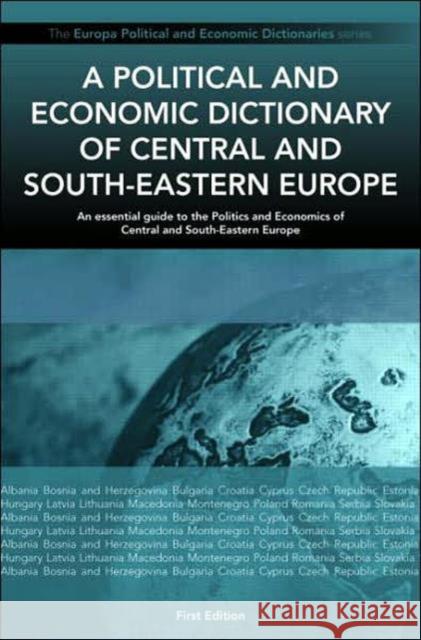 A Political and Economic Dictionary of Central and South-Eastern Europe Circa 9781857433593 Routledge