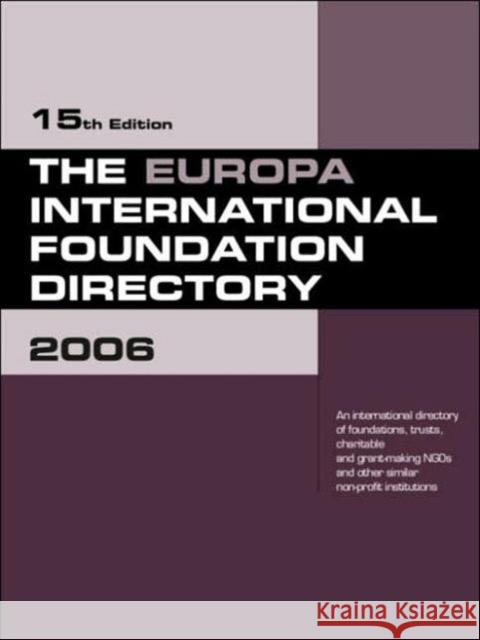 The Europa International Foundation Directory 2006 Europa Publications Europa Publications  9781857433883 Taylor & Francis