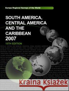 South America, Central America and the Caribbean 2007 Europa Publications 9781857433920 Routledge