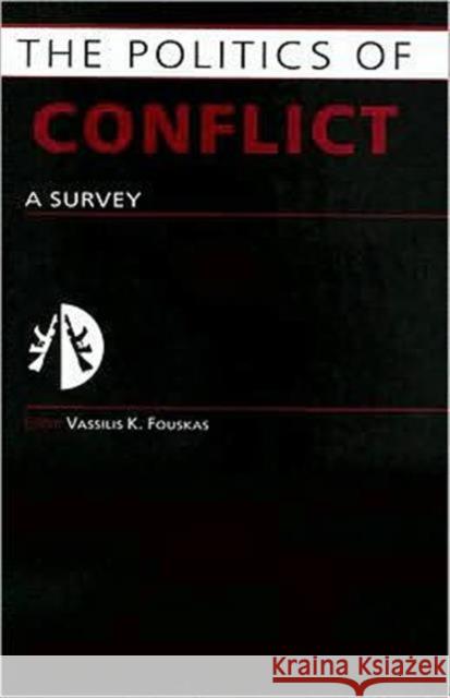 The Politics of Conflict: A Survey Fouskas, Vassilis 9781857434057
