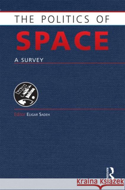 The Politics of Space: A Survey Sadeh, Eligar 9781857434194