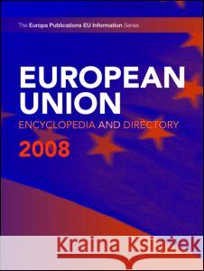 European Union Encyclopedia & Directory 2008 Europa   9781857434262 Taylor & Francis