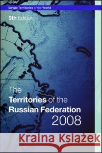 The Territories of the Russian Federation 2008 Heaney, Dominic 9781857434569 Routledge