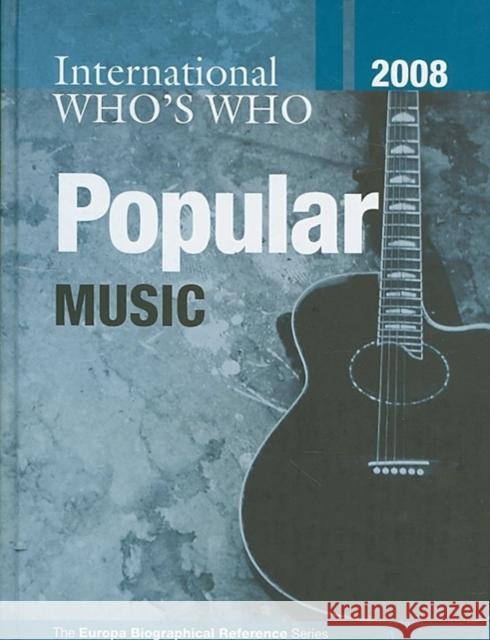 International Who's Who Classical/Popular Music Set 2008 Publicat Europa 9781857434828 Routledge