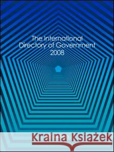 International Directory of Government 2008    9781857434842 Taylor & Francis
