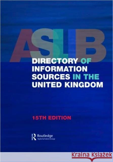 Aslib Directory of Information Sources in the United Kingdom    9781857434880 Taylor & Francis