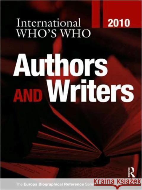 International Who's Who of Authors & Writers 2010   9781857435283 0