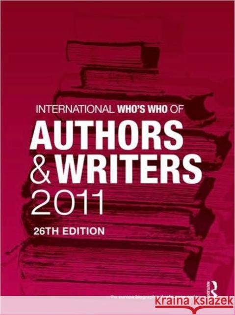 International Who's Who of Authors and Writers 2011  9781857435658 Routledge