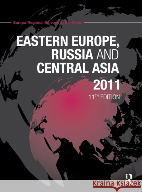 Eastern Europe, Russia and Central Asia 2011 Europa Publications   9781857435696 Taylor & Francis