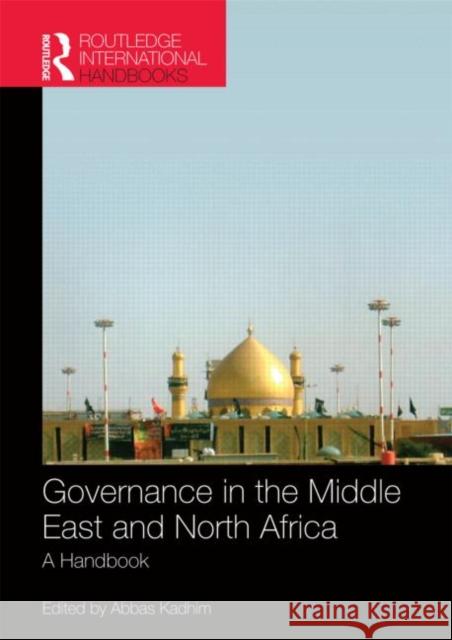 Governance in the Middle East and North Africa: A Handbook Kadhim, Abbas 9781857435849