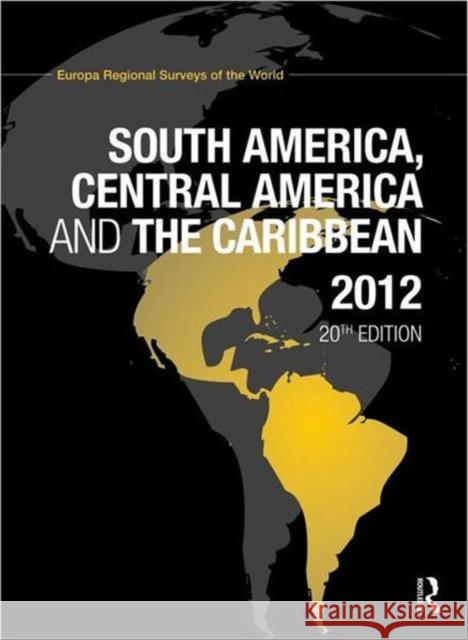 South America, Central America and the Caribbean 2012 Europa Publications 9781857436198