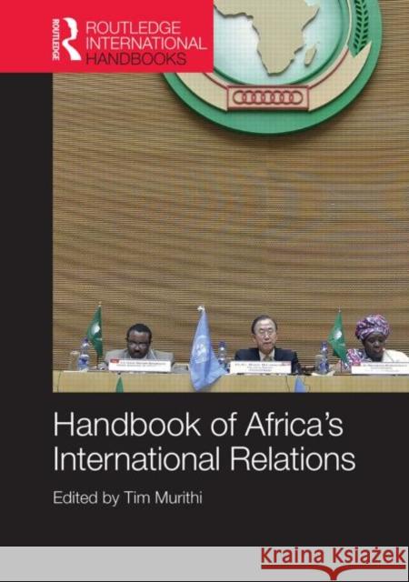 Handbook of Africa's International Relations Tim Murithi 9781857436334 Routledge