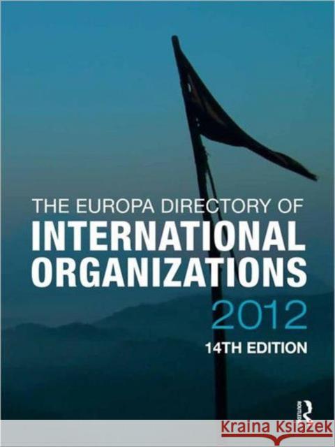 The Europa Directory of International Organizations 2012 Europa Publications 9781857436488