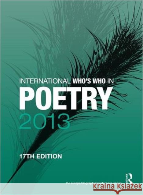 International Who's Who in Poetry 2013 Europa Publications   9781857436525 Europa Publications Ltd