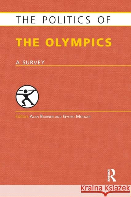 The Politics of the Olympics: A Survey Bairner, Alan 9781857436877