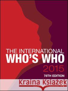 The International Who's Who 2015  Europa Publications 9781857437133 Taylor & Francis