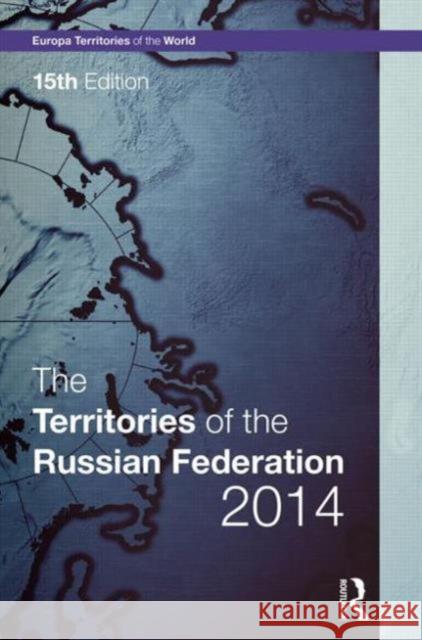 The Territories of the Russian Federation Europa Publications 9781857437188 Routledge