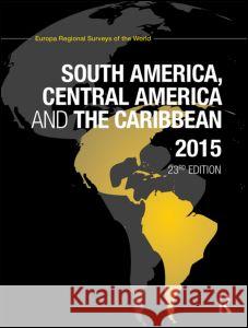 South America, Central America and the Caribbean 2015 Europa Publications 9781857437331