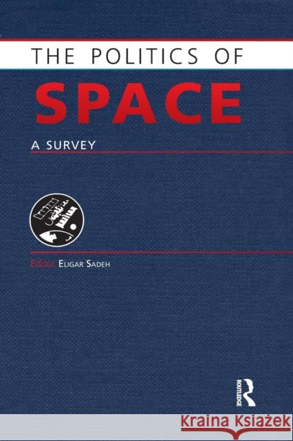 The Politics of Space: A Survey Sadeh, Eligar 9781857437584 Routledge