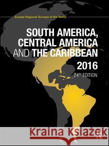 South America, Central America and the Caribbean 2016 Europa Publications   9781857437850 Taylor and Francis