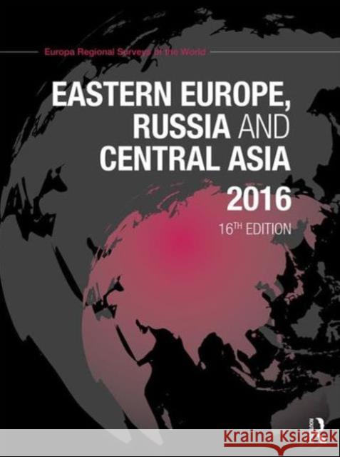 Eastern Europe, Russia and Central Asia 2016 Europa Publications 9781857437911 Routledge