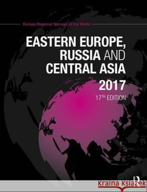 Eastern Europe, Russia and Central Asia 2017 Europa Publications   9781857438512 Routledge