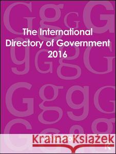 The International Directory of Government 2016 Europa Publications 9781857438567