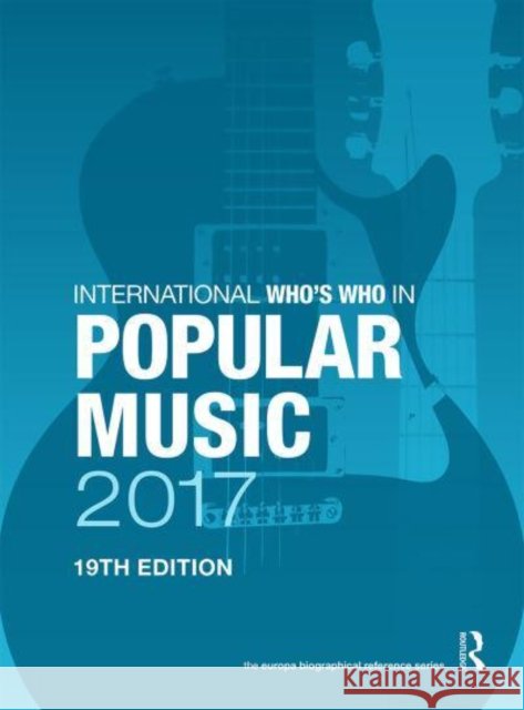 The International Who's Who in Classical/Popular Music Set 2017 Europa Publications 9781857438949