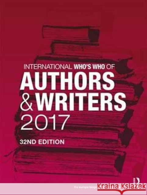 International Who's Who of Authors and Writers 2018 Europa Publications 9781857438956 Routledge