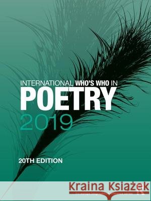 International Who's Who in Poetry 2019 Europa Publications 9781857439496