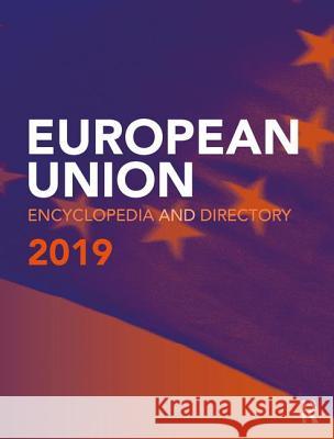 European Union Encyclopedia and Directory 2019 Europa Publications 9781857439519 Routledge