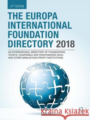 The Europa International Foundation Directory 2018 Europa Publications 9781857439533 Routledge