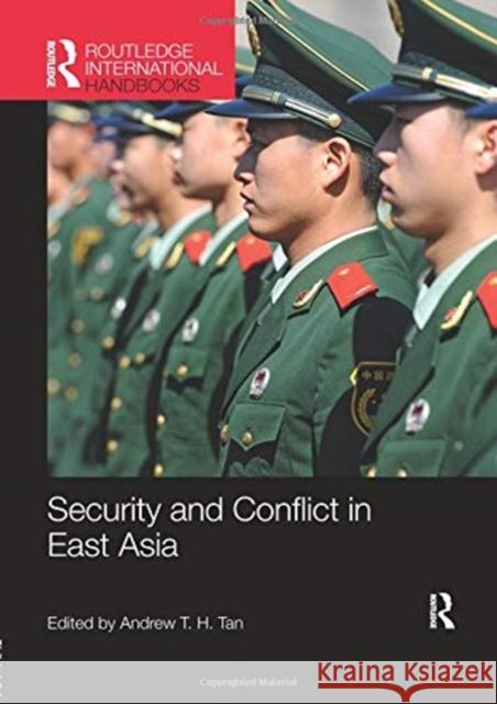 Security and Conflict in East Asia Andrew T. H. Tan 9781857439779 Routledge