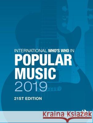 International Who's Who in Popular Music 2019 Europa Publications 9781857439861 Routledge