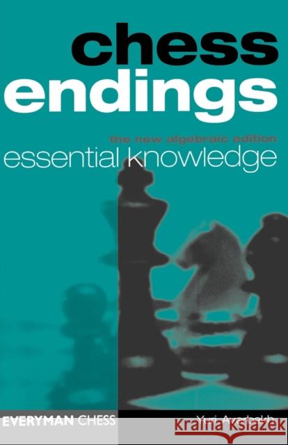 Chess Endings: Essential Knowledge Auerbach, Yuri 9781857440225