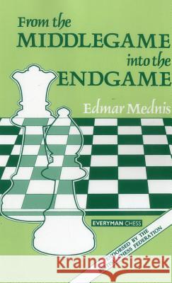 From Middlegame to Endgame Edmar Mednis 9781857440607