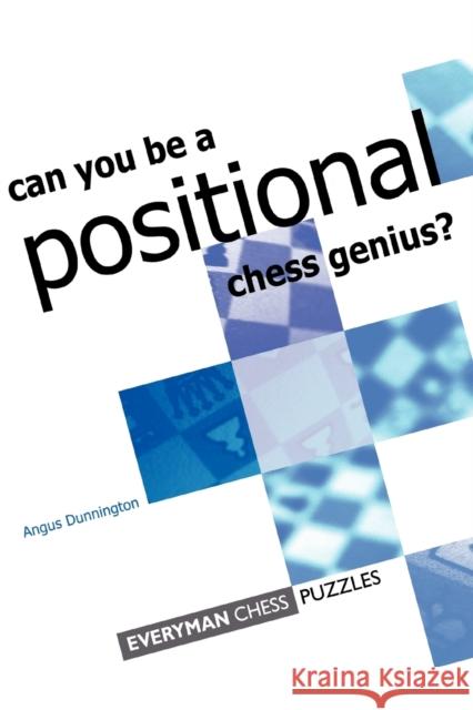 Can you be a Positional Chess Genius Dunnington, Jacob 9781857442649