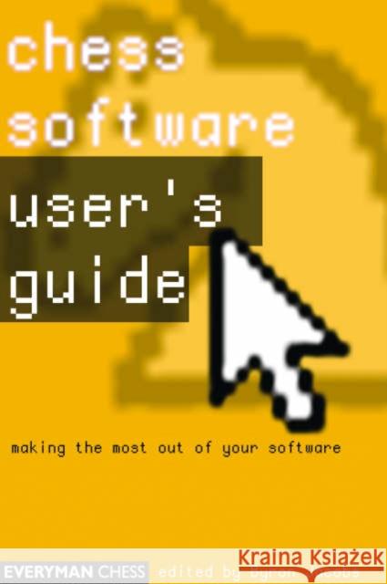 Chess Software: a User's Guide: Making the Most of Your Chess Software Byron Jacobs 9781857442847