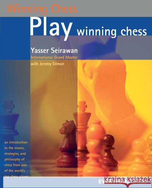 Play Winning Chess Yasser Seirawan Jeremy Silman 9781857443318 Everyman Chess