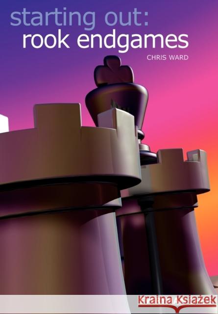 Rook Endgames Chris Ward 9781857443745 Everyman Chess