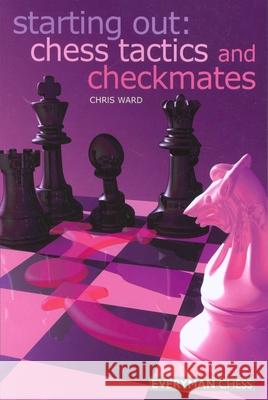 Chess Tactics and Checkmates Chris Ward 9781857444186