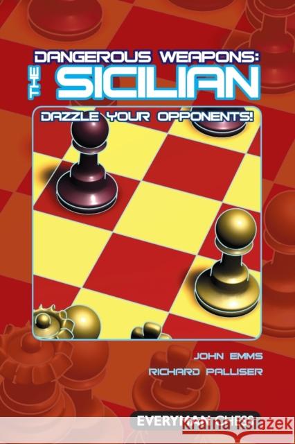 Dangerous Weapons: The Sicilian Emms, John 9781857444230 Everyman Chess