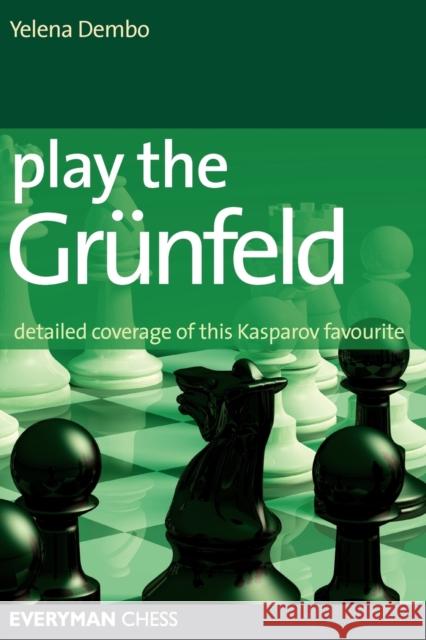 Play the Grunfeld Dembo, Yelena 9781857445213 Everyman Chess