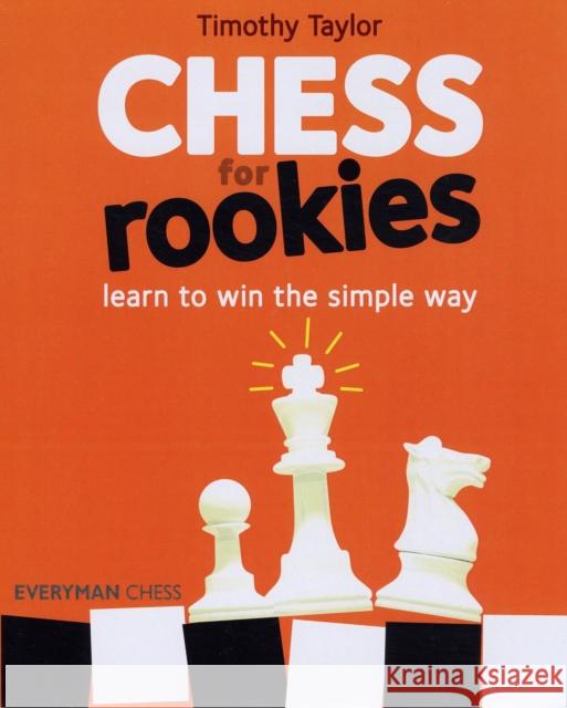 Chess for Rookies: Learn to Play, Win and Enjoy Pritchett, Craig 9781857445350 Everyman Chess