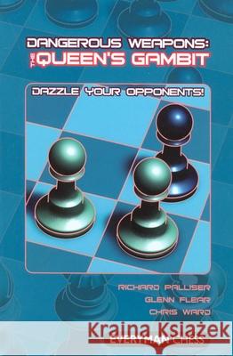 The Queen's Gambit: Dazzle Your Opponents! Chris Ward 9781857445466
